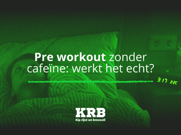 pre workout zonder cafeïne