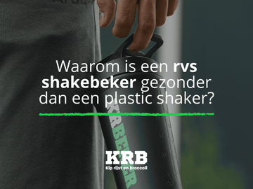 Waarom is een rvs shakebeker gezonder dan een plastic shakbeker?