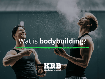Wat is Bodybuilding?