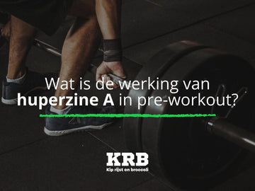 Wat is de werking van huperzine A in pre-workouts?
