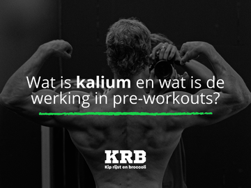 wat is kalium en wat is de werking in pre-workouts?